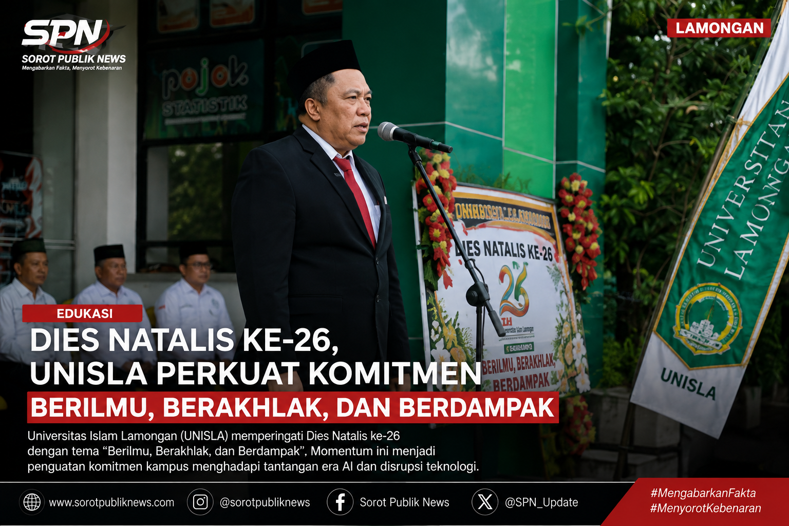 Dies Natalis ke-26 UNISLA, Abdul Ghofur Tegaskan Komitmen Cetak Generasi Berilmu, Berakhlak, dan Berdampak